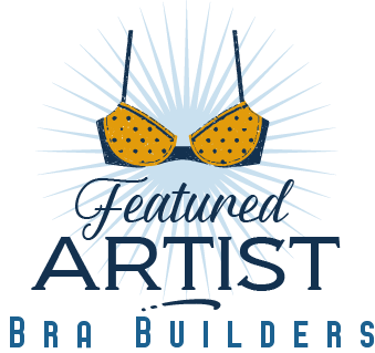 Bra Builders Featured Artist Program